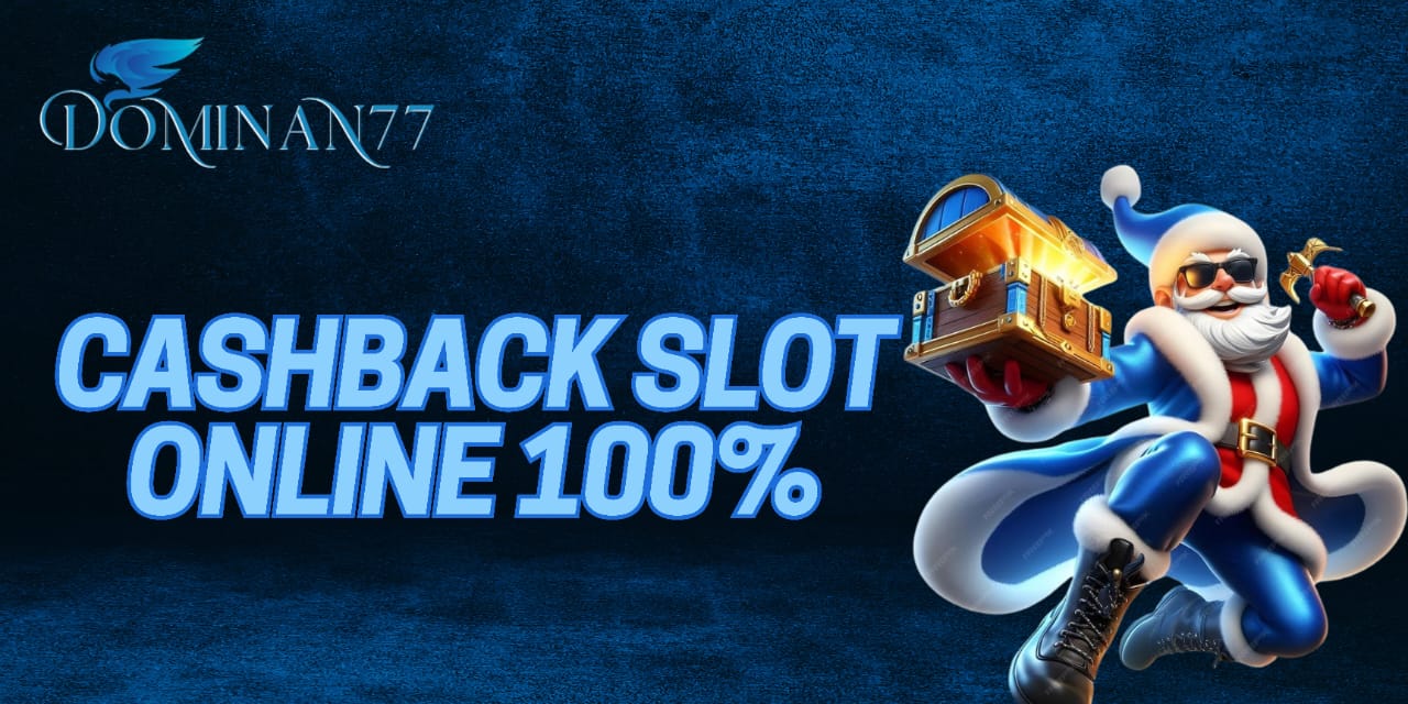 BONUS CASHBACK SLOT 100%