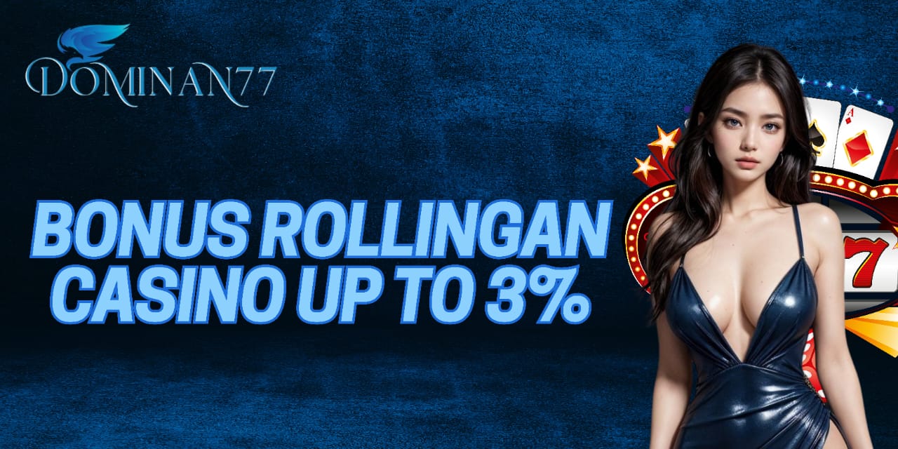 BONUS ROLINGAN CASINO UP TO 3%
