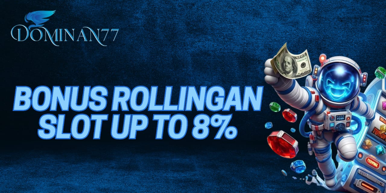 BONUS ROLINGAN SLOT UP TO 8%