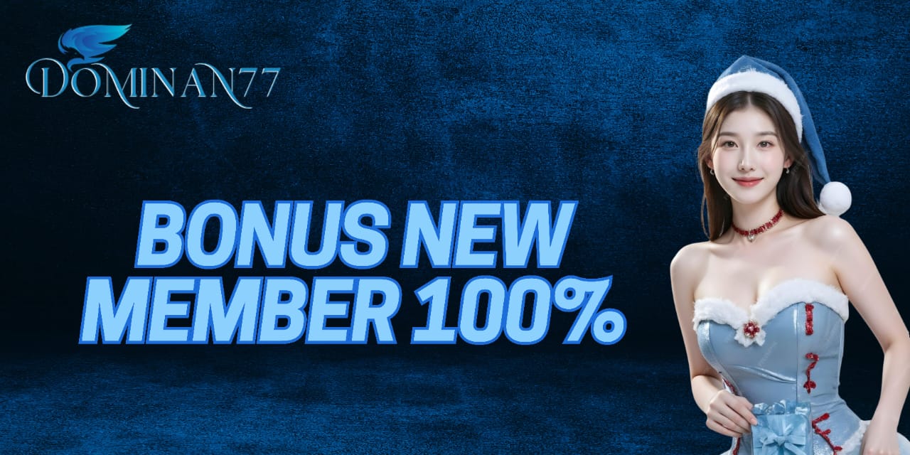 BONUS KHUSUS NEW MEMBER 100%